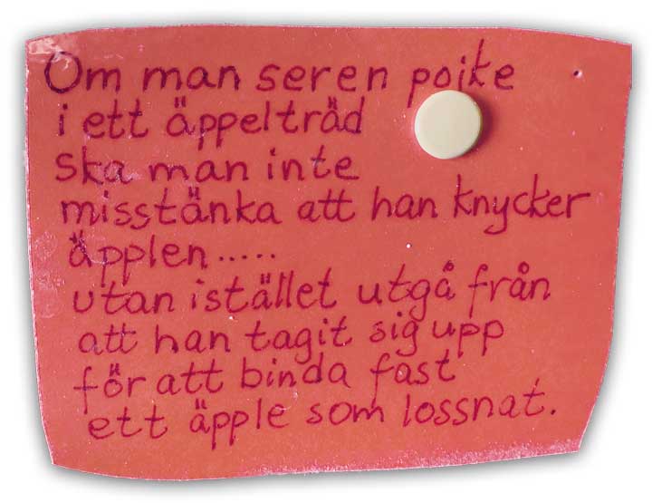 Om man ser en pojke i ett äppelträd ska man inte misstänka att han knycker äpplen... utan i stället utgå från att han tagit sig upp för att binda fast ett äpple som lossnat.